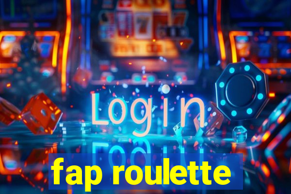 fap roulette